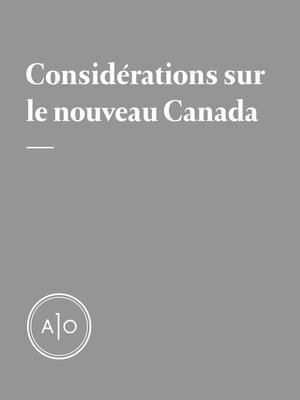 cover image of Considérations sur le nouveau Canada